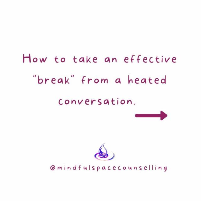 Sound familiar... you are talking with your partner about something seemingly mundane and the next moment you are arguing and you start feeling upset, angry or frustrated?
Or in another incident - talking about a way forward or plan - then past events are brought up and derail the conversation and you feel blindsided, stuck and annoyed?
In most cases these types of conversation are stressful and create emotional turmoil and suffering. 
Noticing and being aware of our own reactions (and how they change) during a conversation is very helpful in trying to avoid harm and hurting those we love. 
It is common to reach a point in a conversation where one's internal emotions are so strong that it is hindering the conversation moving forward in a positive way. 
At this point taking a break - aka - removing yourself from the conversation is the best move to make. 
Taking a break is about allowing oneself the space to calm and self regulate so that the chance of a productive conversation can return. 
Taking a break is not Failure! It is a mature, responsible. loving act of kindness to ourselves and the ones around us. 
What I have experienced in most cases is that NOT taking a break has resulted in more harm, hurt, distance and disconnection which is  more to untangle, repair and rebuild. Although this is totally possible and when done skillfully has great rewards - it is always optimal to avoid hurt.
#wordsmatter #intentionalrelationships #marriageadvice #strongcouples #heatlhyrelationships #healthyindividuals #relationships #couplescounselling #mindfulspacecounselling #couplescounsellor #marriage #counselorsofinstagram #relationshipsupport #therapy #psychotherapy #psychoeducational #gottman #gottmanmethod #gottmantherapy #couplecommunication #attune #empathy